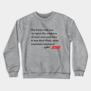 Orwell 1984 Quote For 2020 And Beyond Crewneck Sweatshirt